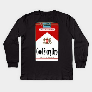 Cool story, bro! Kids Long Sleeve T-Shirt